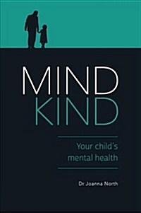 Mind Kind: Your Childs Mental Health (Paperback)