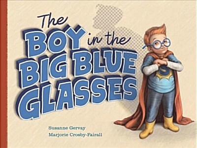 Boy in the Big Blue Glasses (Hardcover)