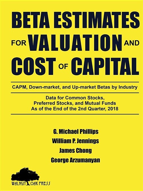 Beta Estimates for Valuation and Cost of Capital, as of the End of 2nd Quarter, 2018 (Paperback)