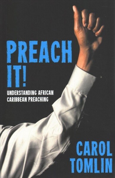 Preach It! : Understanding African-Caribbean Preaching (Paperback)