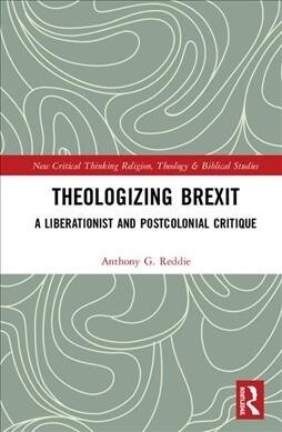 Theologising Brexit : A Liberationist and Postcolonial Critique (Hardcover)