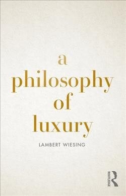 A Philosophy of Luxury (Paperback)