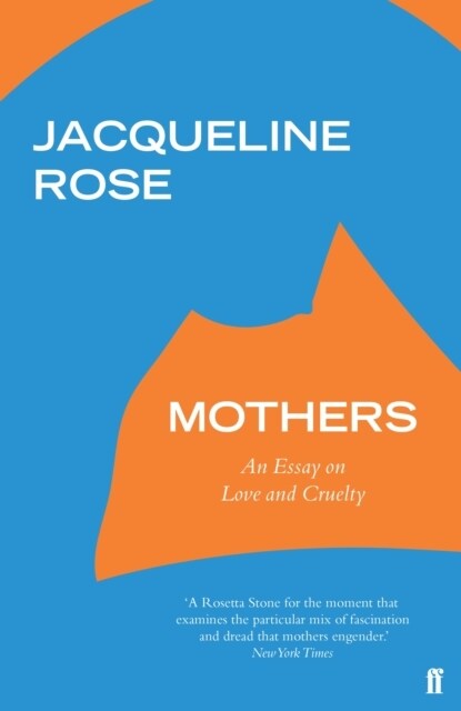 Mothers : An Essay on Love and Cruelty (Paperback, Main)