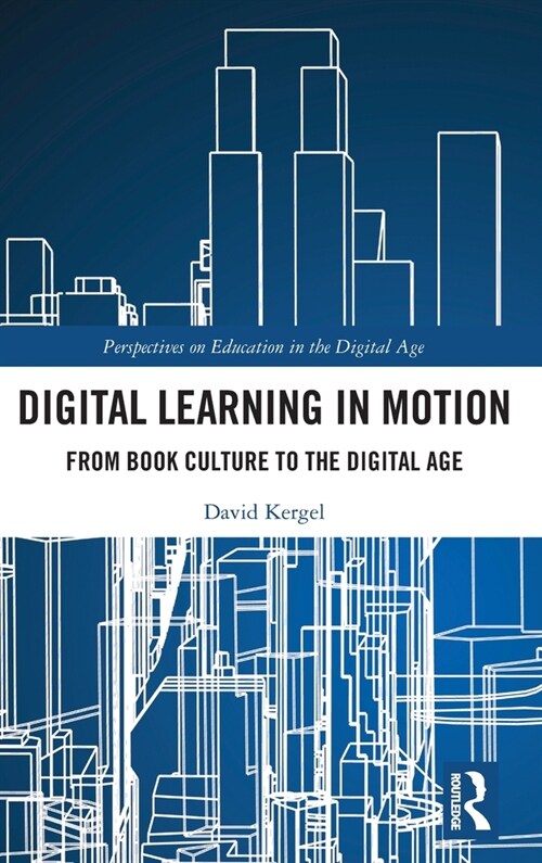 Digital Learning in Motion : From Book Culture to the Digital Age (Hardcover)