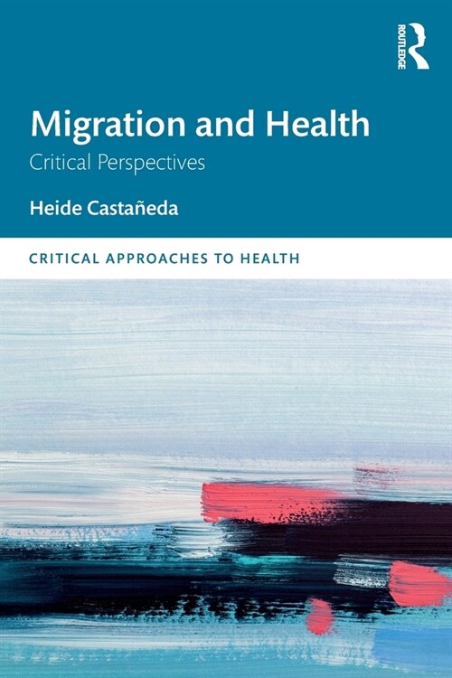 Migration and Health : Critical Perspectives (Paperback)