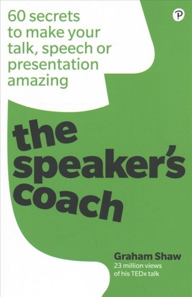 Speakers Coach, The : 60 secrets to make your talk, speech or presentation amazing (Paperback)