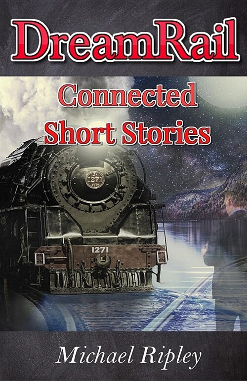 Dreamrail: Connected Short Stories (Paperback)