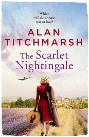 The Scarlet Nightingale : A thrilling wartime love story, perfect for fans of Kate Morton and Tracy Rees (Paperback)