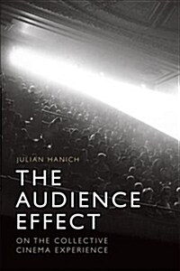 The Audience Effect : On the Collective Cinema Experience (Paperback)