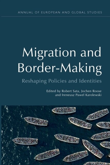 Migration and Border-Making : Reshaping Policies and Identities (Paperback)