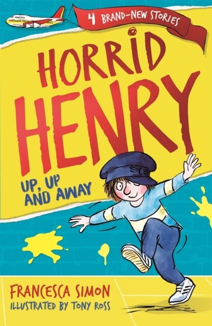 Horrid Henry: Up, Up and Away : Book 25 (Paperback)