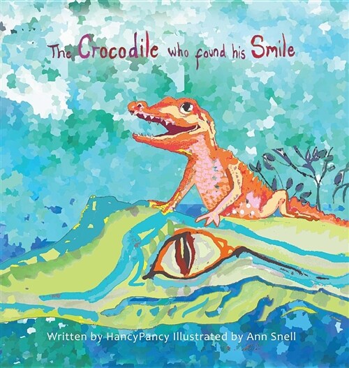 The Crocodile Who Found His Smile (Hardcover)