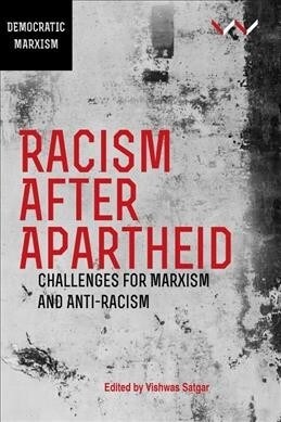 Racism After Apartheid: Challenges for Marxism and Anti-Racism (Paperback)