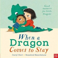 When a Dragon Comes to Stay: Good Manners for Little Dragons