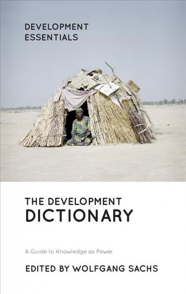 The Development Dictionary : A Guide to Knowledge as Power (Paperback, 3 ed)