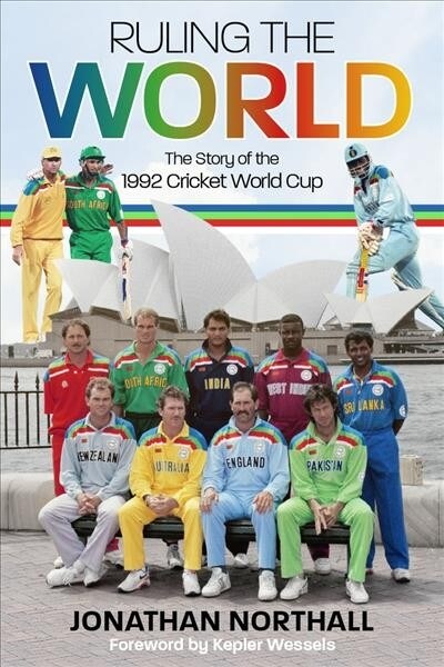 Ruling the World : The Story of the 1992 Cricket World Cup (Hardcover)