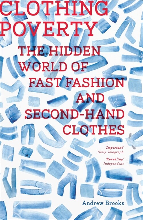 Clothing Poverty : The Hidden World of Fast Fashion and Second-Hand Clothes (Paperback, 2 ed)