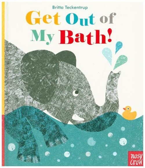 Get Out Of My Bath! (Board Book)