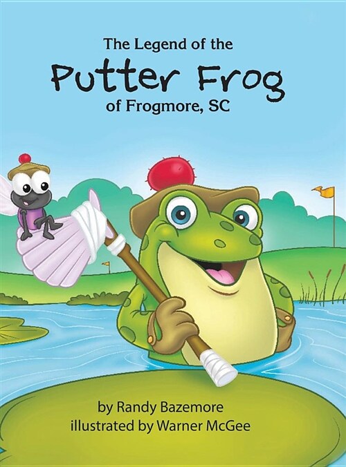 The The Legend of the Putter Frog of Frogmore, SC (Hardcover)