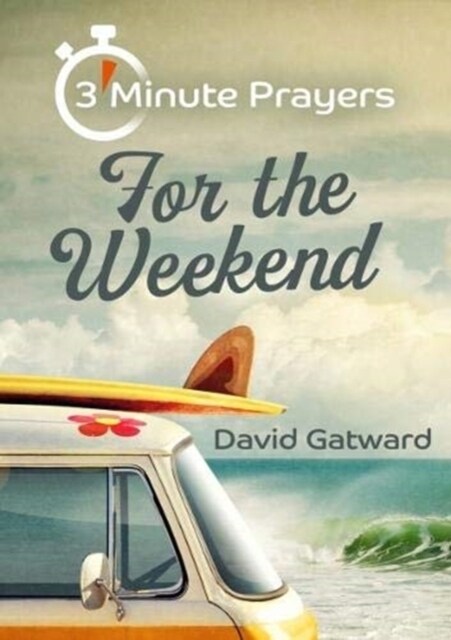 3 - Minute Prayers For The Weekend (Paperback)