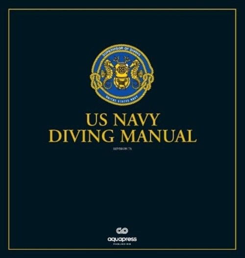 The US Navy Diving Manual : Revision 7 Change A Loose-leaf (Loose-leaf, 7 Enhanced edition)