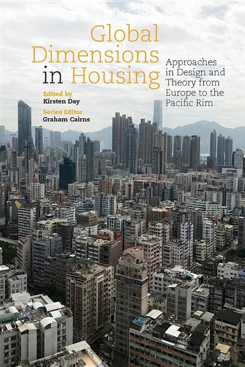 Global Dimensions in Housing : Approaches in Design and Theory from Europe to the Pacific Rim (Paperback)