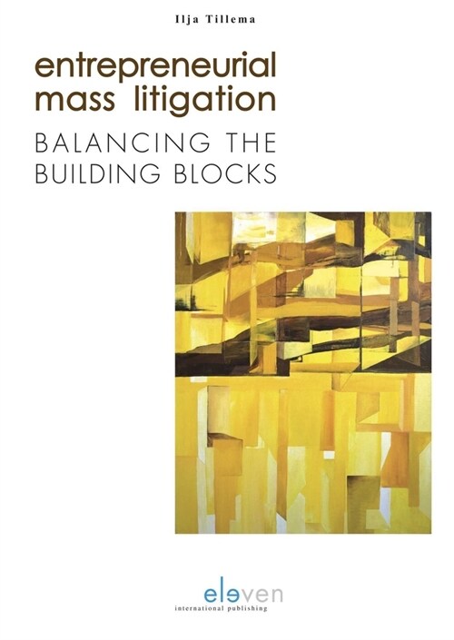 Entrepreneurial Mass Litigation: Balancing the Building Blocks (Paperback)