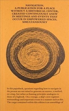 Navigation: A Publication for a Place Without a Historical Center, Created Continuously Anew in Meetings and Events That Occur in (Paperback)