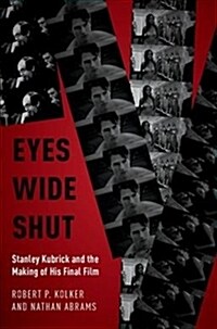 Eyes Wide Shut: Stanley Kubrick and the Making of His Final Film (Paperback)