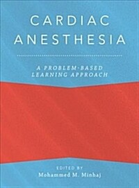 Cardiac Anesthesia: A Problem-Based Learning Approach (Hardcover)