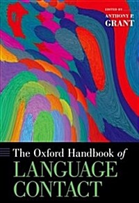 The Oxford Handbook of Language Contact (Hardcover)
