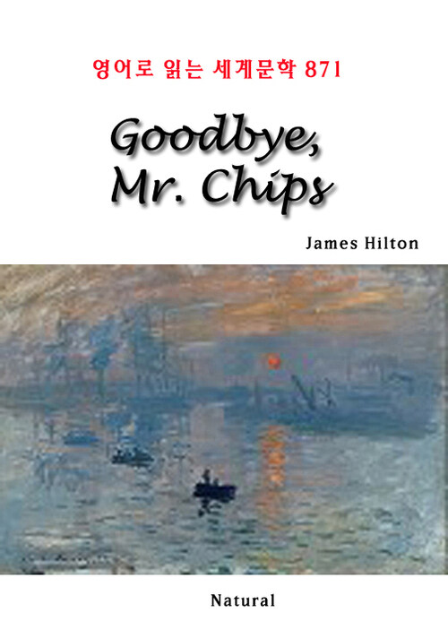 Goodbye, Mr. Chips - 영어로 읽는 세계문학 871