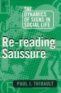 Re-reading Saussure : the dynamics of signs in social life