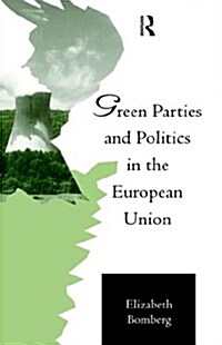 Green Parties and Politics in the European Union (Hardcover)