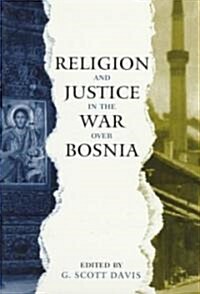 Religion and Justice in the War Over Bosnia (Paperback)