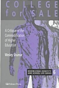 College For Sale : A Critique of the Commodification of Higher Education (Hardcover)