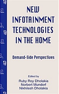 New Infotainment Technologies in the Home: Demand-Side Perspectives (Hardcover)