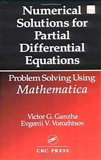 Numerical Solutions for Partial Differential Equations: Problem Solving Using Mathematica (Hardcover)