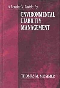 A Lenders Guide to Environmental Liability Management (Hardcover)