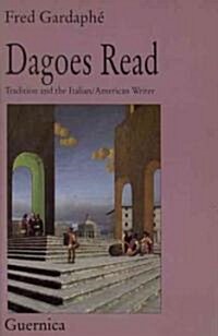 Dagoes Read: Tradition and the Italian/American Writer (Paperback)