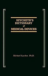 Szychers Dictionary of Medical Devices (Hardcover)