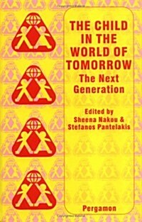 Child in the World of Tomorrow : The Next Generation (Hardcover)