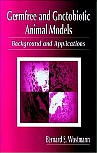 Germfree and Gnotobiotic Animal Models: Background and Applications (Hardcover)