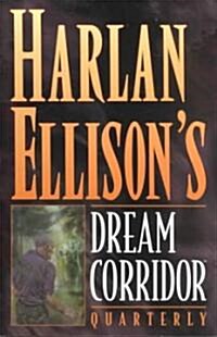 Harlan Ellisons Dream Corridor Quarterly (Paperback, GPH)