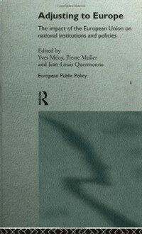 Adjusting to Europe : the impact of the European Union on national institutions and policies