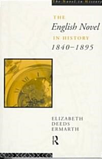 The English Novel In History 1840-1895 (Paperback)