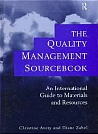 The Quality Management Sourcebook : An International Guide to Materials and Resources (Hardcover)