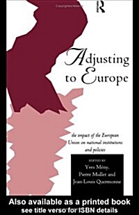 Adjusting to Europe : The Impact of the European Union on National Institutions and Policies (Paperback)