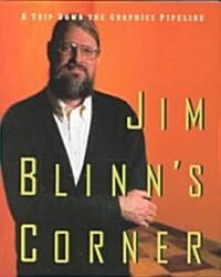 Jim Blinns Corner: A Trip Down the Graphics Pipeline (Paperback)