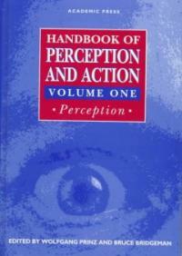 Handbook of perception and action . 1: : Perception